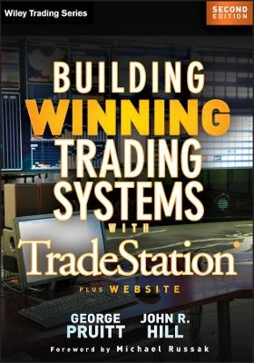 Building Winning Trading Systems; George Pruitt, John R Hill, John R Hill; 2012