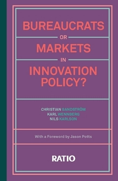 Bureaucrats or markets in innovation policy?