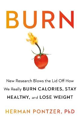 Burn; Herman Pontzer Phd; 2021