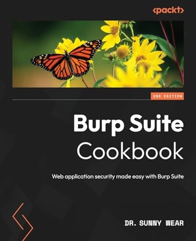 Burp Suite Cookbook; Dr Sunny Wear, Sunny Wear; 2023