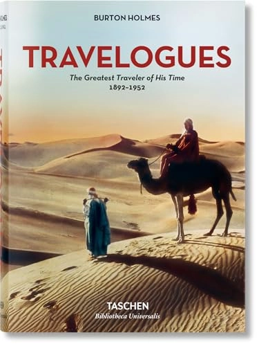 Burton Holmes. Travelogues. The Greatest Traveler of His Time 1892-1952; Genoa Caldwell; 2018