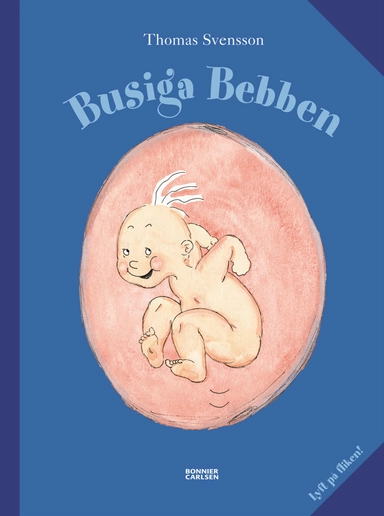 Busiga Bebben. Lyft på fliken; Thomas Svensson; 2007