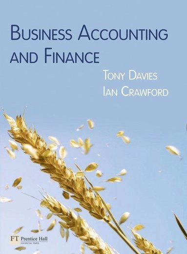 Business Accounting and Finance; Tony Davies, Ian Crawford; 2011