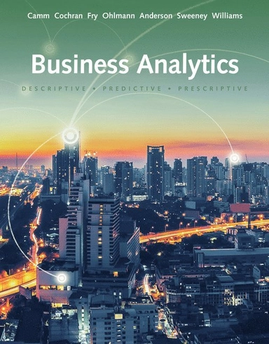 Business analytics; Jeffrey D. Camm; 2018