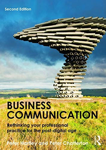 Business communication : rethinking your professional practice for the post-digital age; Peter Hartley, Peter. Chatterton; 2015