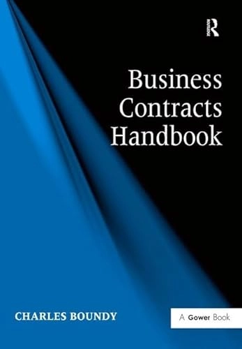 Business Contracts Handbook [Elektronisk resurs]; Charles Boundy; 2009
