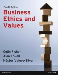 Business ethics and values : individual, corporate and international perspectives; C. M. Fisher; 2013