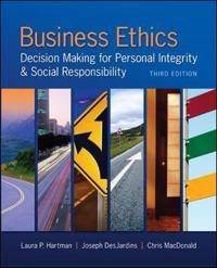 Business ethics : decision making for personal integrity and social responsibility; Laura Pincus Hartman; 2014