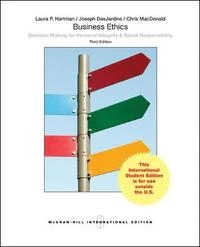 Business Ethics: Decision Making for Personal Integrity & Social Responsibility