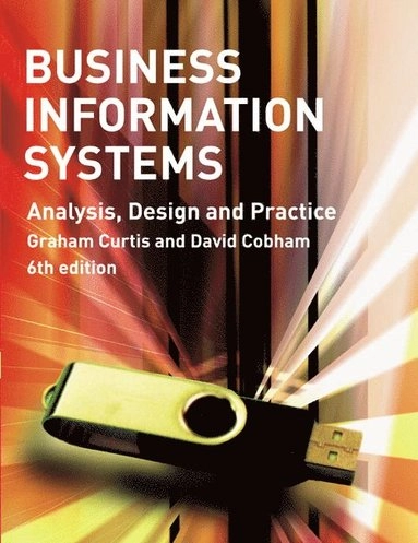 Business information systems : analysis, design, and practice; Graham Curtis; 2008