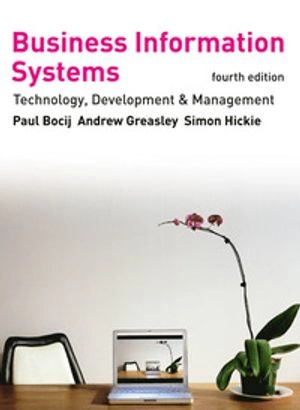 Business information systems : technology, development and management; Paul Bocij; 2008