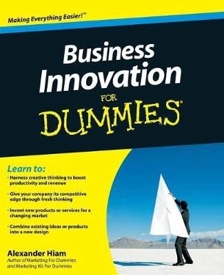 Business Innovation For Dummies?; Alexander Hiam; 2010