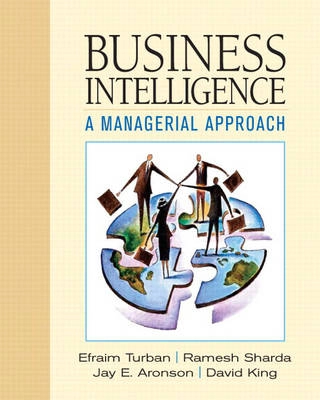 Business intelligence : a managerial approach; Efraim Turban; 2008