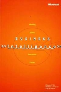 Business Intelligence, Reprint Edition; Elizabeth Vitt, Michael Luckevich, Stacia Misner; 2008