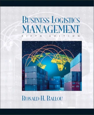 Business logistics/supply chain management : planning, organizing, and controlling the supply chain; Ronald H. Ballou; 2004