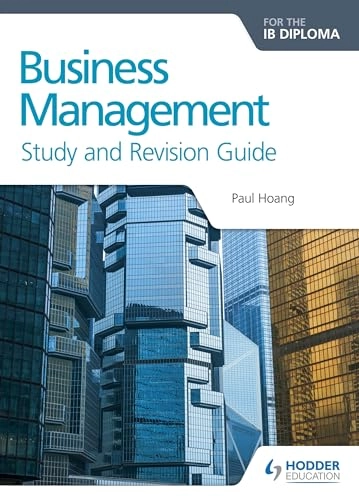 Business management study & revision guide : for the IB Diploma; Paul Hoang; 2016