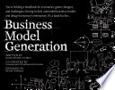 Business Model Generation: A Handbook for Visionaries, Game Changers, and ChallengersStrategyzer series