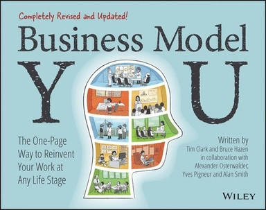 Business Model You : the one-page way to reinvent your work at any life stage