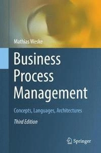 Business Process Management [Elektronisk resurs]; Mathias Weske; 2019