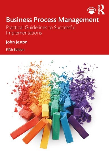 Business process management : practical guidelines to successful implementations; John Jeston; 2022