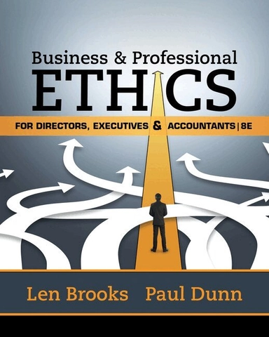 Business & Professional Ethics for Directors, Executives & Accountants; Leonard J Brooks, Paul Dunn; 2017