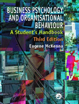 Business psychology and organisational behaviour : a student's handbook; Eugene F. McKenna; 2000