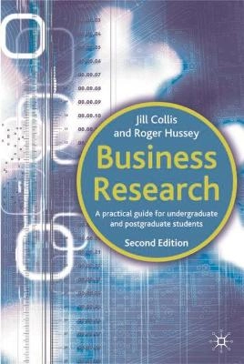 Business research : a practical guide for undergraduate and postgraduate students; Jill Collis; 2003