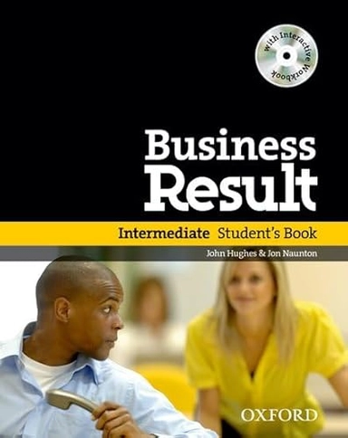 Business Result: Intermediate Student's Book, Volym 1; John Hughes, Jon Naunton, Alastair Lane