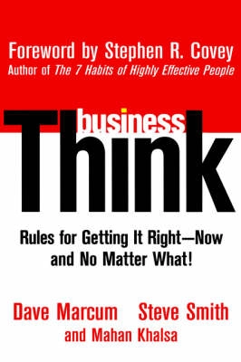 businessThink: Rules for Getting It Right -- Now, and No Matter What!