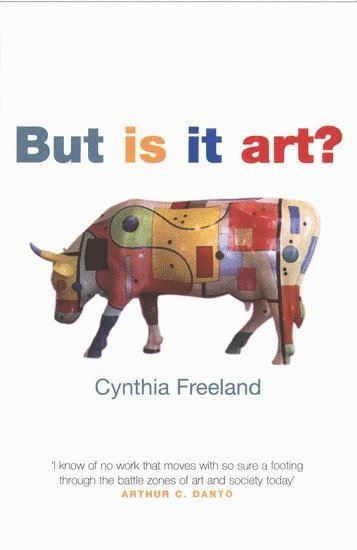 But is it art? : an introduction to art theory; Cynthia A. Freeland; 2001