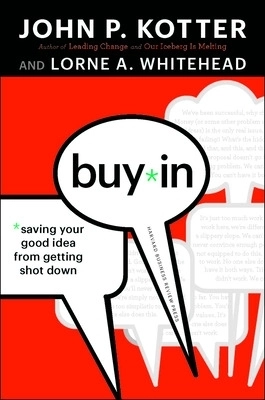 Buy-in : saving your good idea from getting shot down