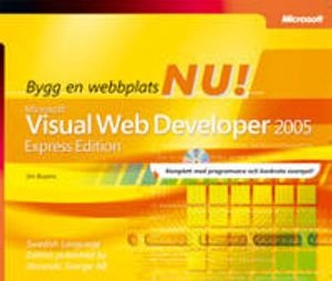 Bygg en webbplats nu! : Microsoft® Visual Web Developer 2005 : express edition; Jim Buyens; 2006