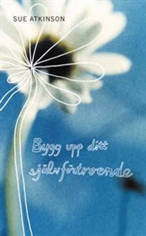 Bygg upp ditt självförtroende