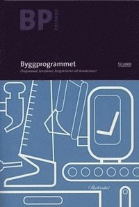 Byggprogrammet : Programmaterial för gymnasieskola. Programmål, kursplaner, betygskriterier och kommentarer.; Skolverket; 2000