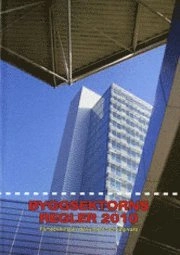 Byggsektorns regler 2010 : förteckning av dokument och utgivare; Håkan Svensson; 2009