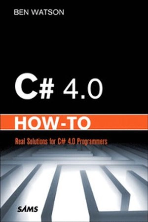 C# 4.0 How-To; Ben Watson; 2010