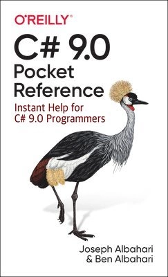 C# 9.0 pocket reference : instant help for C# 9.0 programmers; Joseph Albahari; 2021
