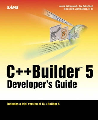 C++ builder 5 developer's guide; Jarrod Hollingworth; 2000