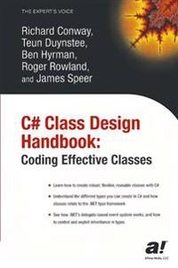 C# Class Design Handbook: Coding Effective Classes; R. Conway, T. Duynstee, B. Hyrman, R. Rowland, J Speer; 2003