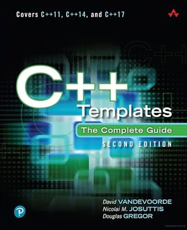 C++ templates : the complete guide; David Vandevoorde; 2018
