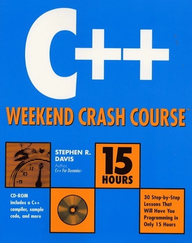 C++ Weekend Crash Course; Stephen R. Davis; 2000