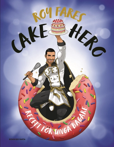 Cake Hero : recept för unga bagare; Roy Fares; 2017