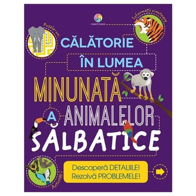 Calatorie in lumea minunata a animalelor salbatice