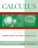 Calculus Multivariable, Student Solutions Manual; Howard Anton, Irl C. Bivens, Stephen Davis; 2009