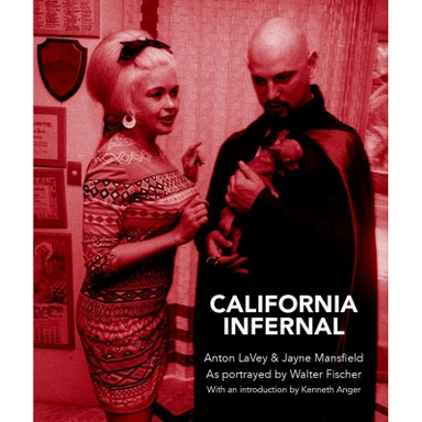 California Infernal - Anton LaVey & Jayne Mansfield as portrayed by Walter Fischer; Kenneth Anger, Carl Abrahamsson, Alf Wahlgren; 2017