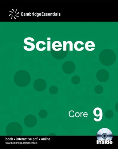 Cambridge Essentials Science, Core 9Cambridge Essentials Science SeriesCambridge essentials; Jean Martin, Sam Ellis; 2009