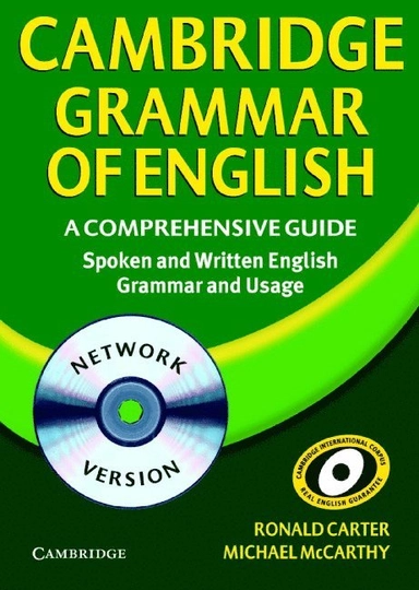 Cambridge grammar of English : a comprehensive guide : spoken and written English grammar and usage; Ronald Carter, Michael McCarthy; 2006