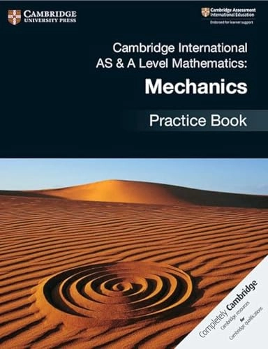 Cambridge international as & a level mathematics : mechanics practice book; Janet Dangerfield; 2018