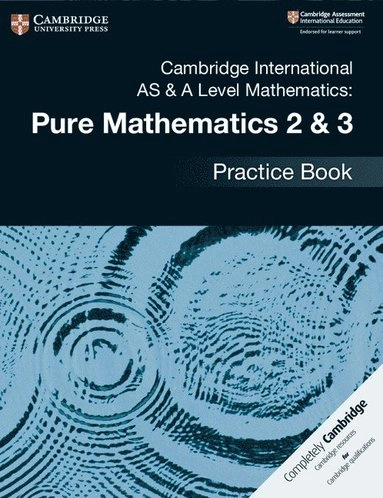 Cambridge international as & a level mathematics : pure mathematics 2 & 3 pr; Muriel James; 2018