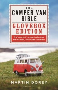 Camper Van Bible: The Glovebox Edition; Martin Dorey; 2022